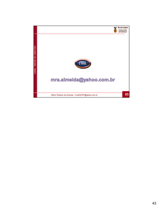 CURSO “GESTÃO DE CONFLITOS”




                              Milton Roberto de Almeida – mra030787@yahoo.com.br   85




                                                                                        43
 