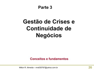 Gestão de Crises e Continuidade de Negócios Conceitos e fundamentos Parte 3 