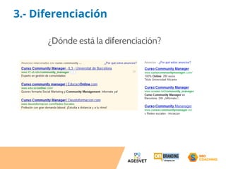 3.- Diferenciación 
¿Dónde está la diferenciación? 
 