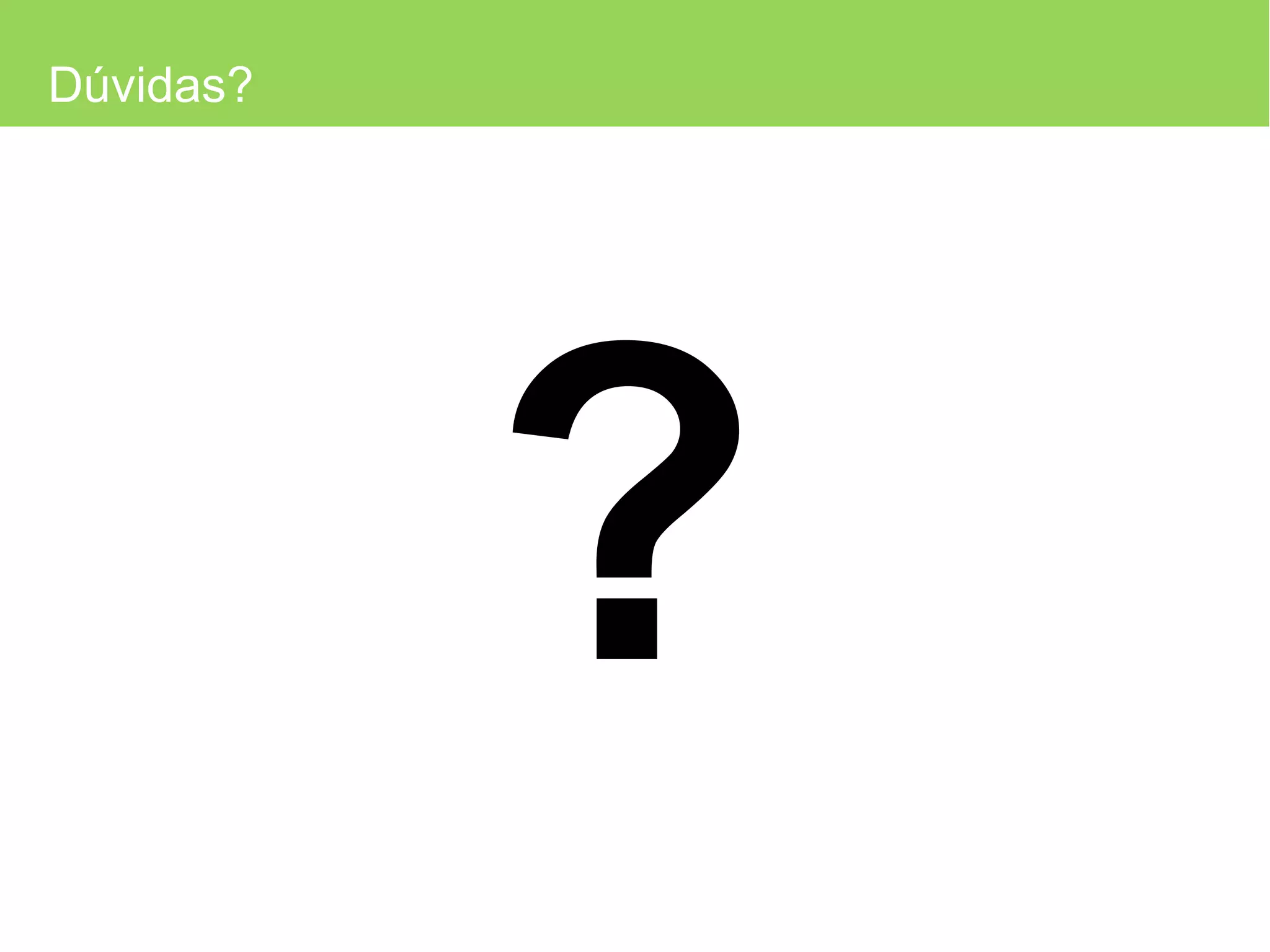 Dúvidas? ? 
