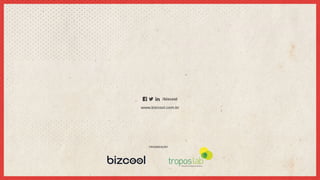 BIZCOOL - HACKEANDO A COLABORAÇÃO