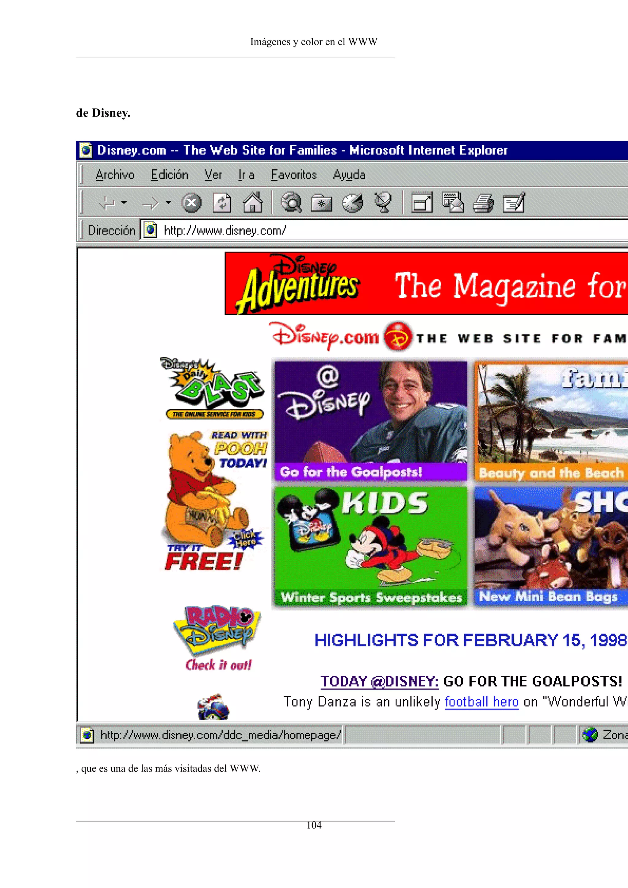 Imágenes y color en el WWW
de Disney.
, que es una de las más visitadas del WWW.
104
 