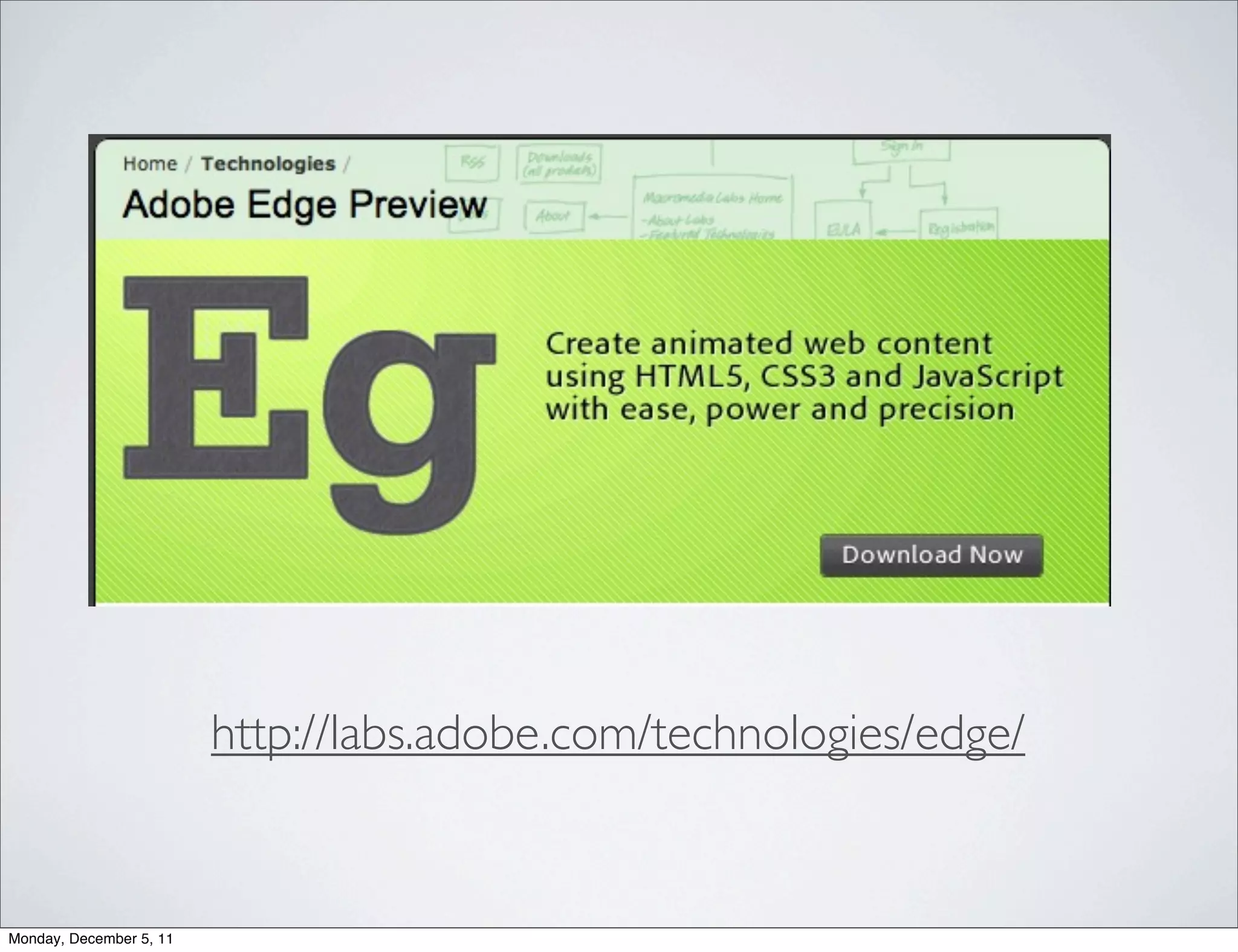 http://labs.adobe.com/technologies/edge/


Monday, December 5, 11
 