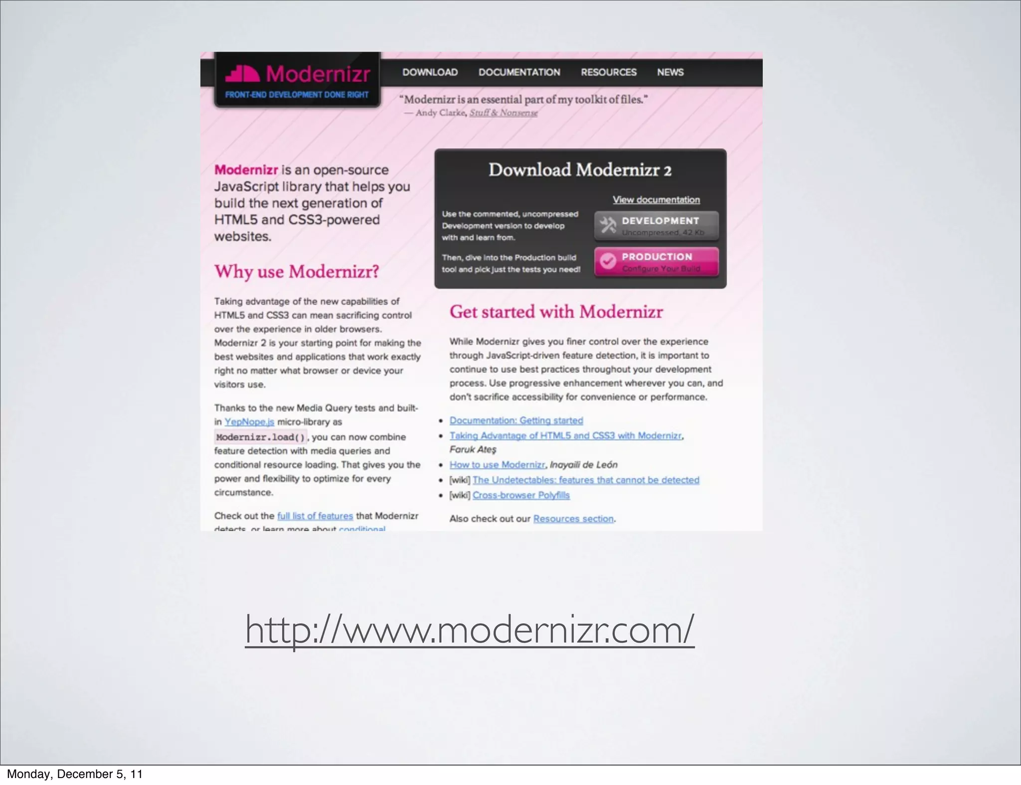 http://www.modernizr.com/


Monday, December 5, 11
 
