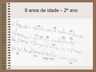 8 anos de idade – 2º ano
 