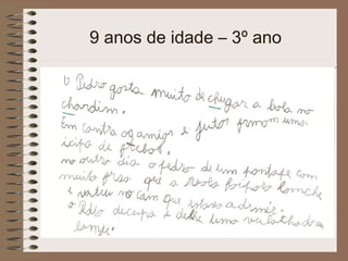 9 anos de idade – 3º ano
 