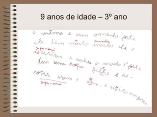 9 anos de idade – 3º ano
 
