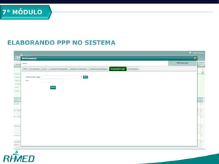 2º MÓDULO
PCMSO
7° MÓDULO
ELABORANDO PPP NO SISTEMA
 