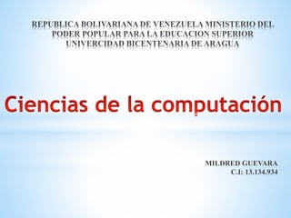 MILDRED GUEVARA
C.I: 13.134.934
 