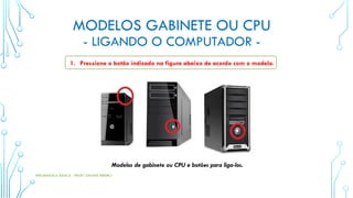 Curso de Informática Básica Aula 01 | PPTX