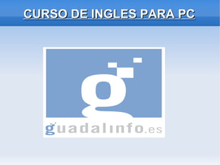 CURSO DE INGLES PARA PC 