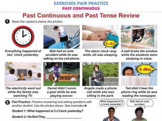 EXERCISES-PAIR PRACTICE
PAST CONTINUOUS
 