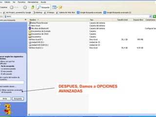 DESPUES, Damos a OPCIONES
AVANZADAS
 