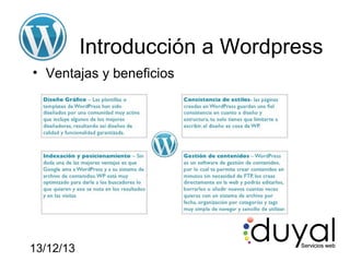 Introducción a Wordpress
• Ventajas y beneficios

13/12/13

 