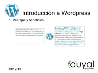 Introducción a Wordpress
• Ventajas y beneficios

13/12/13

 