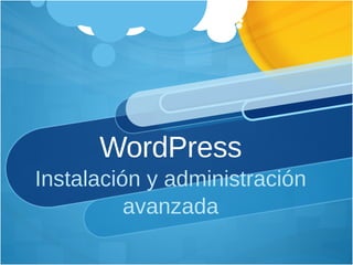 WordPress Instalación y administración avanzada 