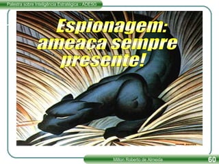 Espionagem: ameaça sempre presente! 