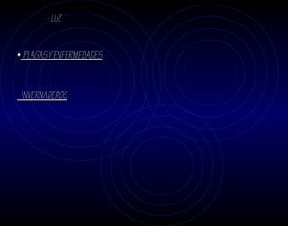 - LUZ


• PLAGAS Y ENFERMEDADES


 INVERNADEROS
 