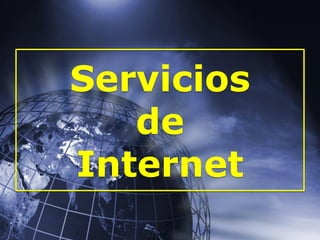 Servicios
de
Internet

 