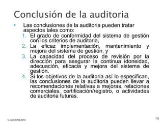 122
 Las conclusiones de la auditoria pueden tratar
aspectos tales como:
1. El grado de conformidad del sistema de gestió...