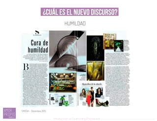 ¿Cuál es el nuevo discurso?
Introducción al Coolhunting Empresarial
HUMILDAD
SMODA -  Diciembre 2013
 