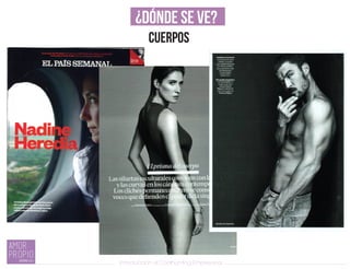 Introducción al Coolhunting Empresarial
¿DÓNDE SE VE?
cuerpos
 