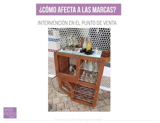 Introducción al Coolhunting Empresarial
¿CÓMO AFECTA A LAS MARCAS?
INTERVENCIÓN EN EL PUNTO DE VENTA
 