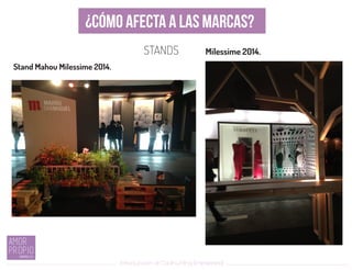 Introducción al Coolhunting Empresarial
¿CÓMO AFECTA A LAS MARCAS?
STANDS
Stand Mahou Milessime 2014.
Milessime 2014.
 