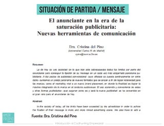 SITUACIÓN DE PARTIDA / mensaje
Introducción al Coolhunting Empresarial
Fuente: Dra. Cristina del Pino
 