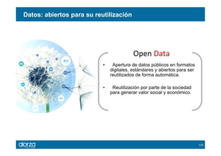 Datos abiertos: ¿qué son y para qué sirven?
Datos: de todas las áreas de la Administración
132	
  
 