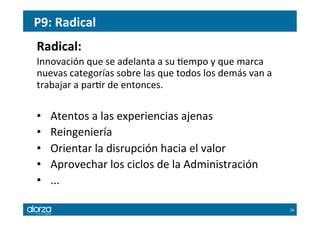 P9:	
  Radical	
  
Radical:	
  	
  
Innovación	
  que	
  se	
  adelanta	
  a	
  su	
  7empo	
  y	
  que	
  marca	
  
nueva...