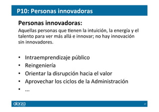 P10:	
  Personas	
  innovadoras	
  
Personas	
  innovadoras:	
  	
  
Aquellas	
  personas	
  que	
  7enen	
  la	
  intuici...
