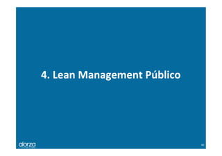 4.	
  Lean	
  Management	
  Público	
  
40	
  
 