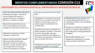 MÉRITOS COMPLEMENTARIOS COMISIÓN C13
APORTACIONES EN 5 APARTADOS DISTINTOS (A); APORTACIONES EN 4 APARTADOS DISTINTOS (B)
 