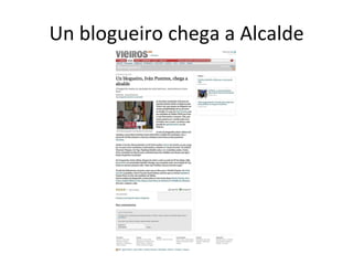 Un blogueiro chega a Alcalde 