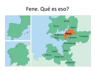 Fene. Qué es eso? 