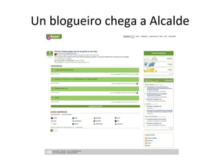 Un blogueiro chega a Alcalde 