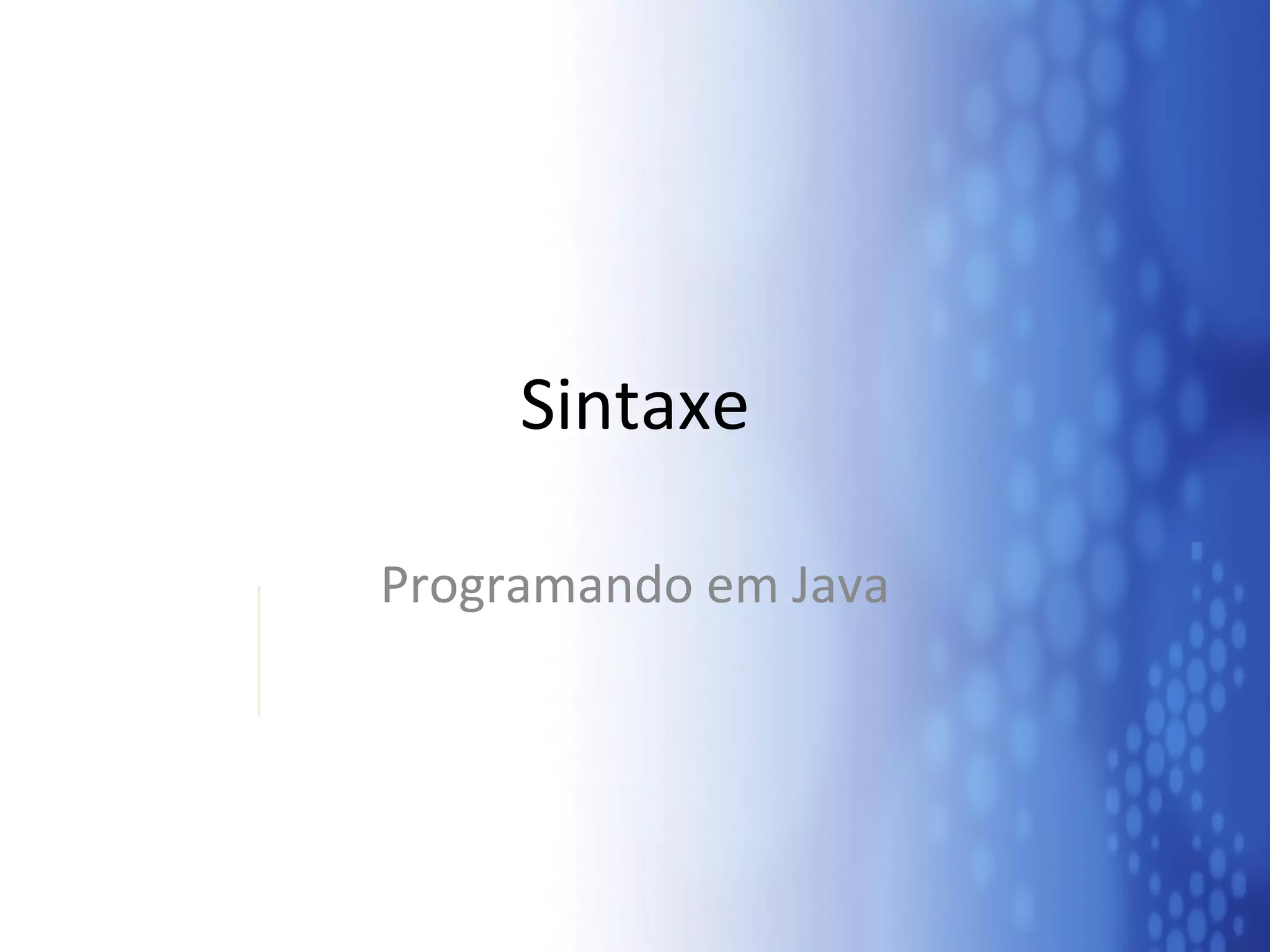 Sintaxe Programando em Java 