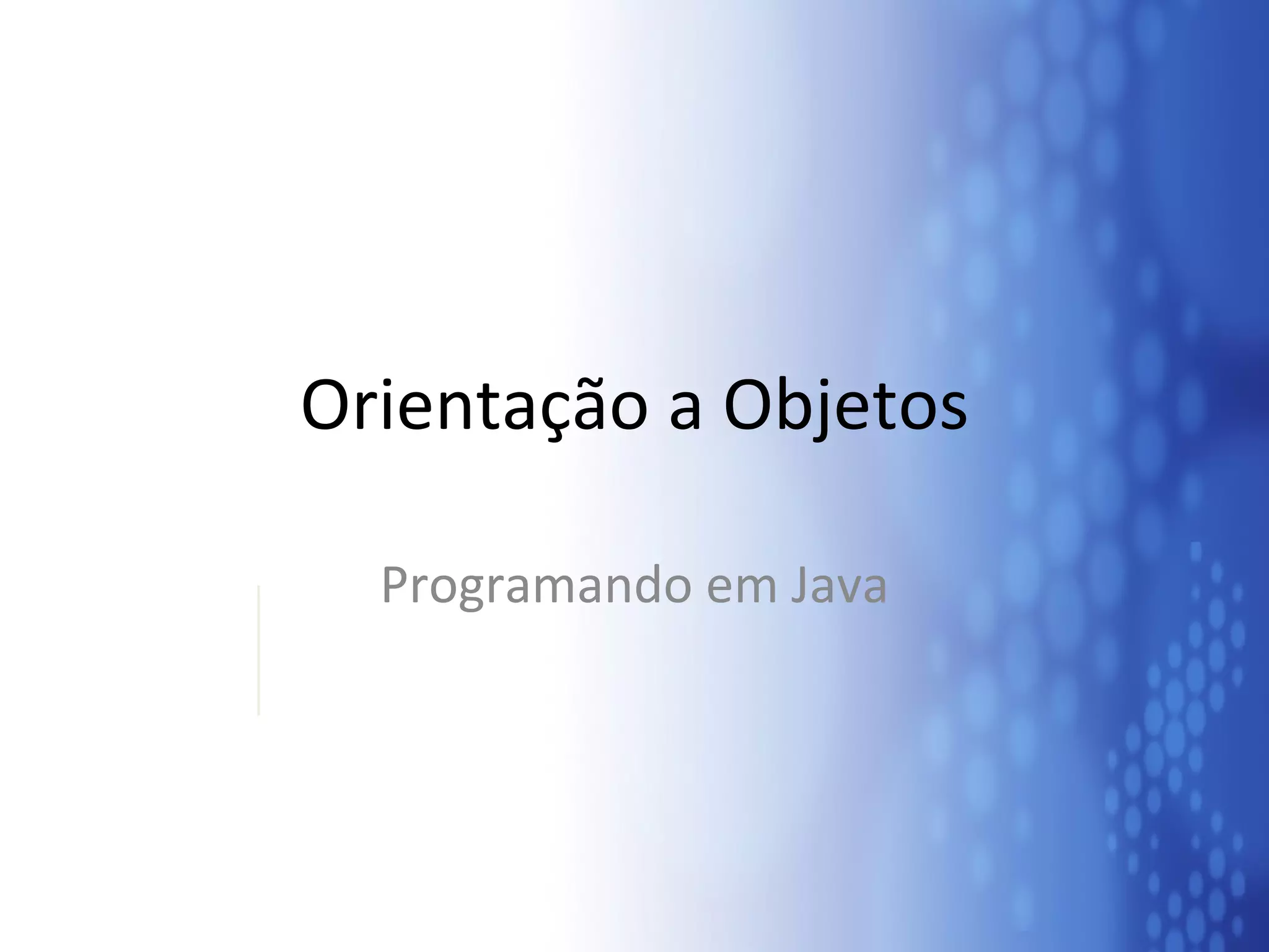 Orientação a Objetos Programando em Java 