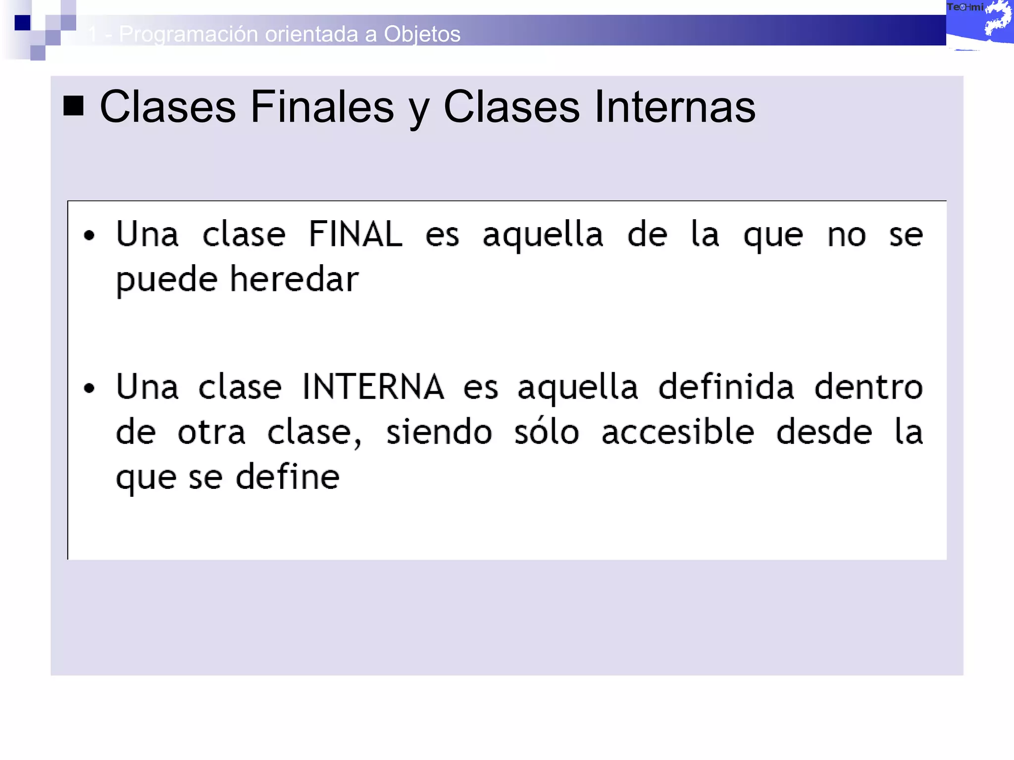 1 - Programación orientada a Objetos Clases Finales y Clases Internas 