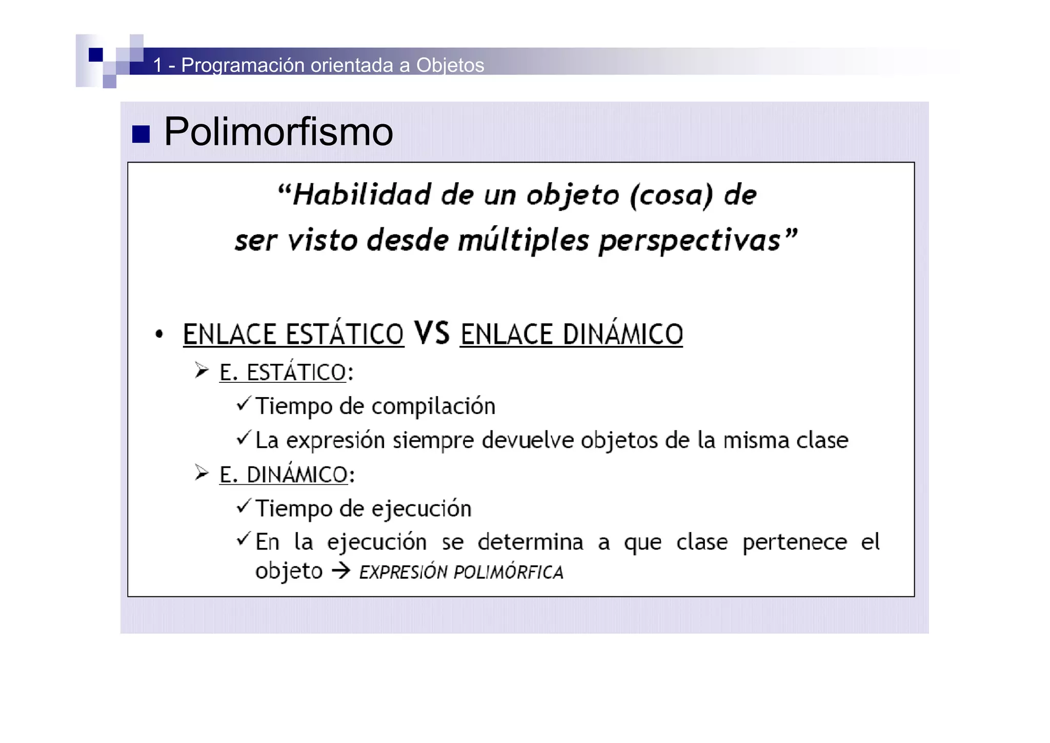 1 - Programación orientada a Objetos


n    Polimorfismo
 