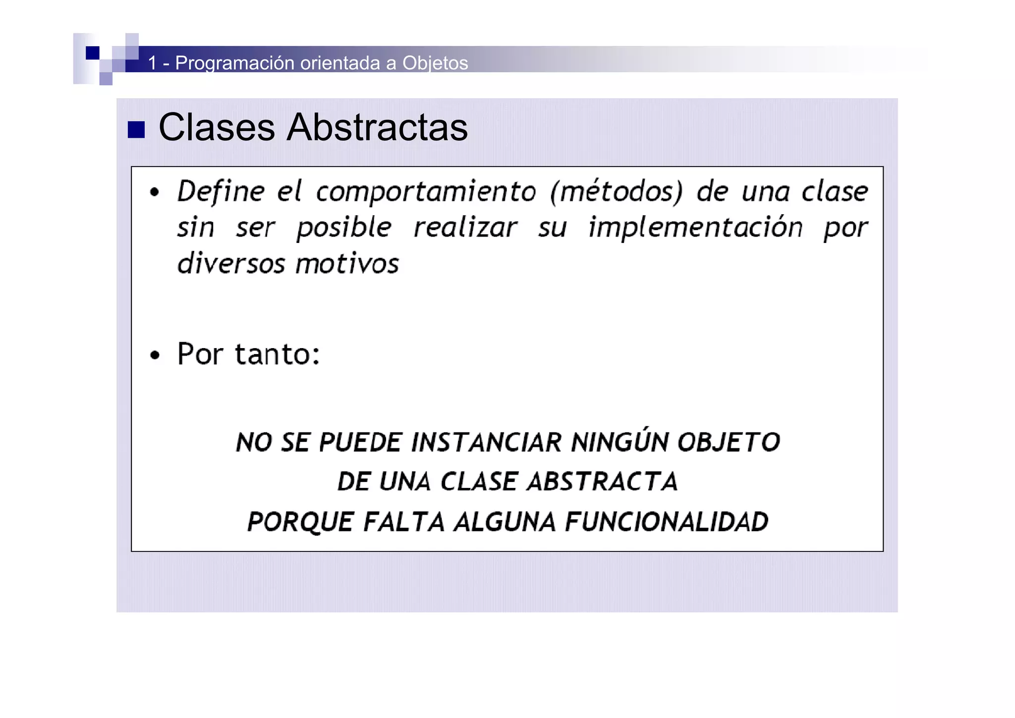 1 - Programación orientada a Objetos


n    Clases Abstractas
 