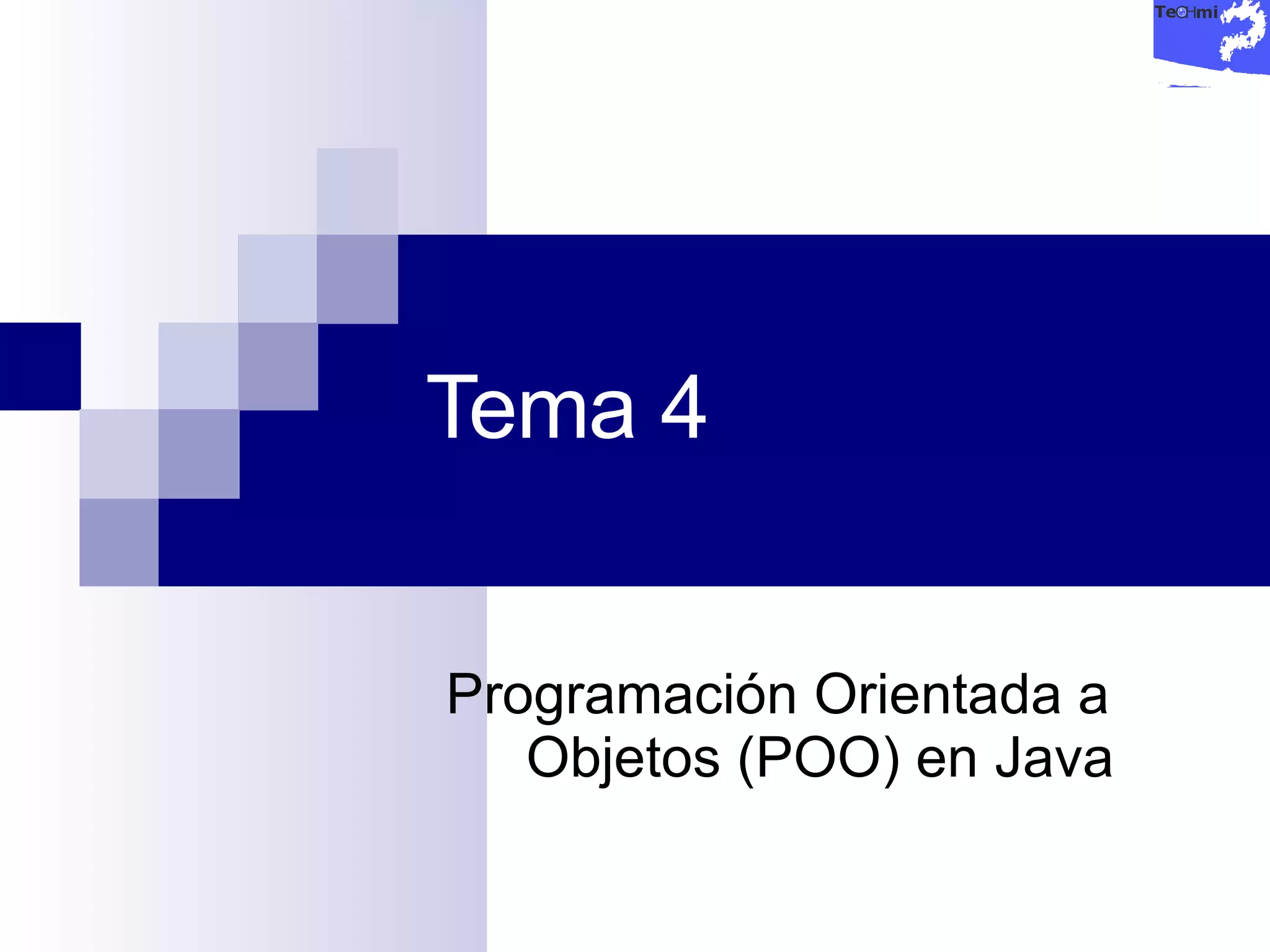 Tema 4 Programación Orientada a Objetos (POO) en Java 