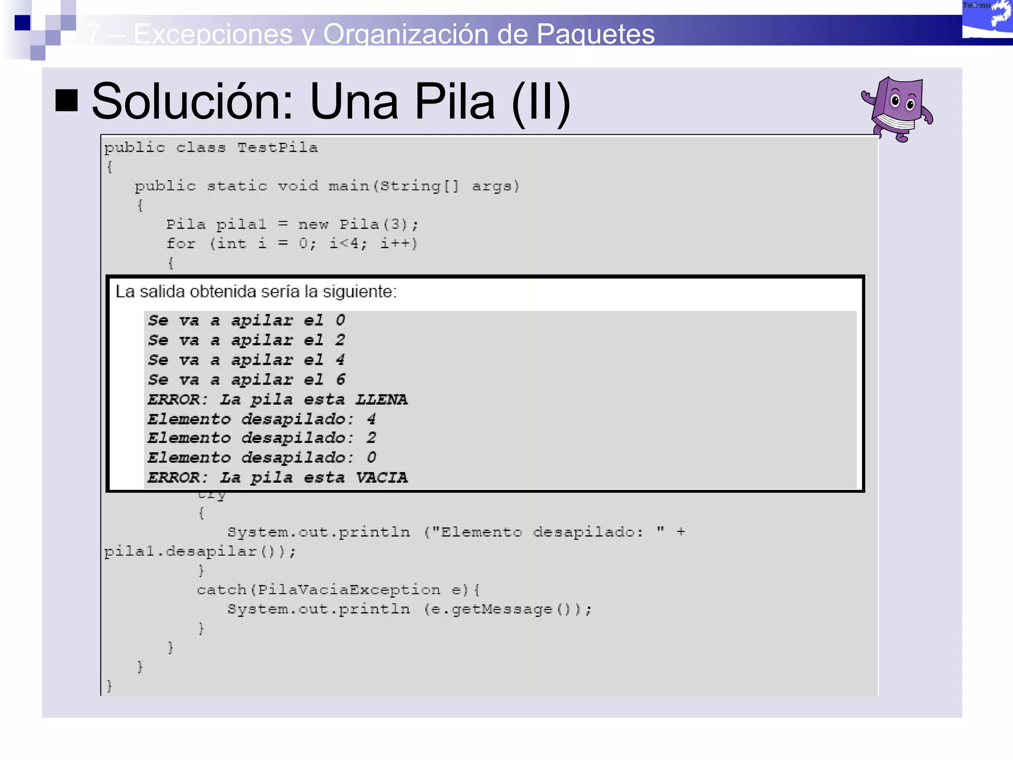 7 – Excepciones y Organización de Paquetes Solución: Una Pila (II) 