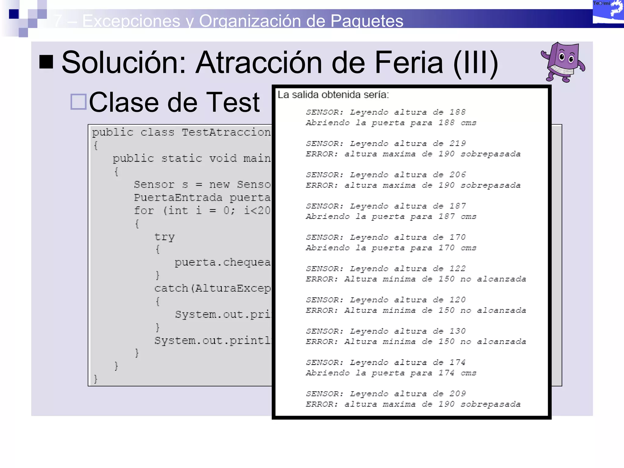 7 – Excepciones y Organización de Paquetes Solución: Atracción de Feria (III) Clase de Test  