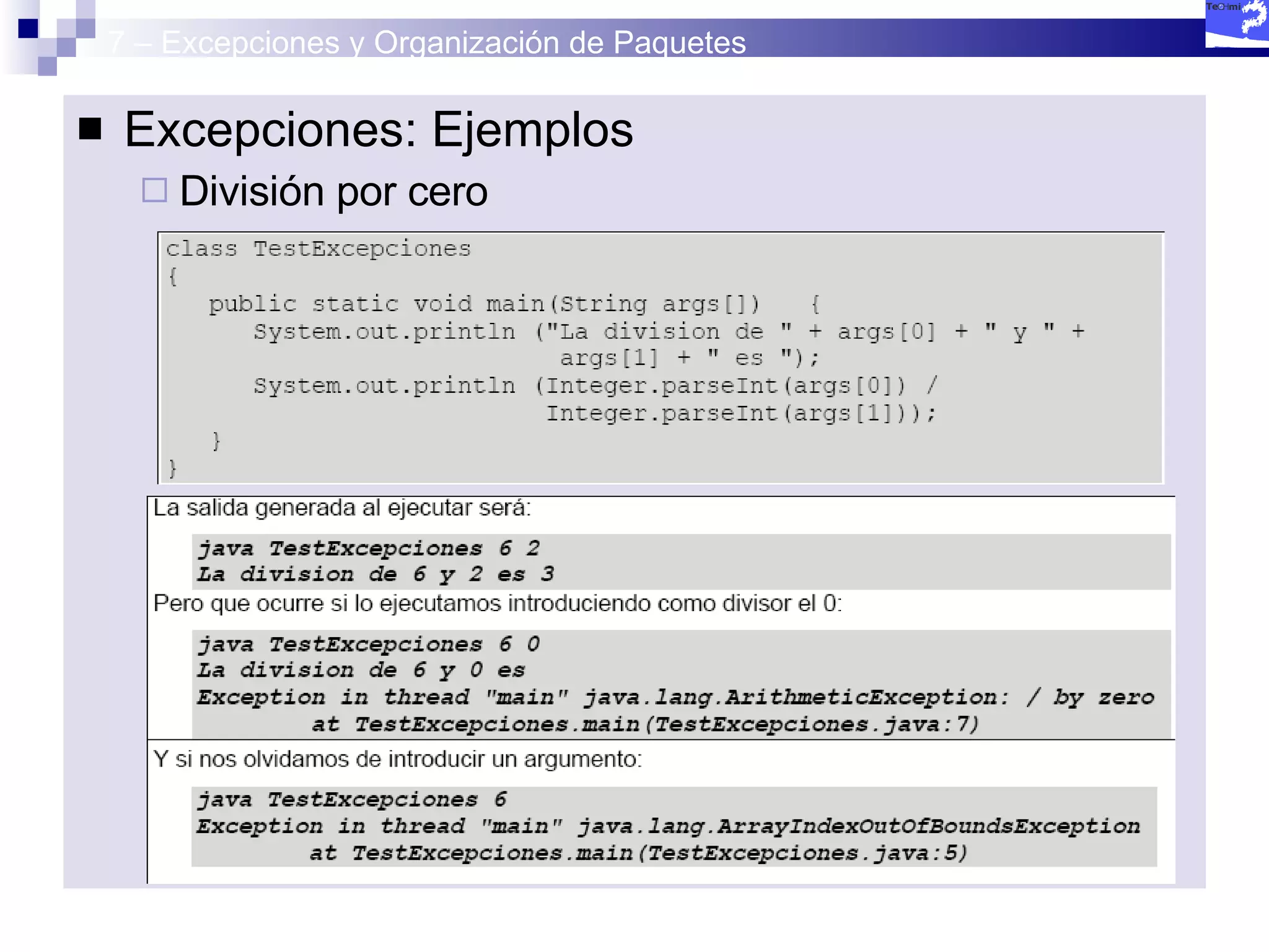 7 – Excepciones y Organización de Paquetes Excepciones: Ejemplos División por cero 