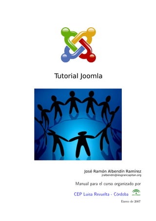 Tutorial Joomla




         José Ramón Albendín Ramírez
                 jralbendin@iesgrancapitan.org
 