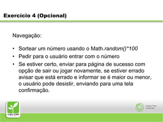 Criar um link para apagar o registro da tabelaExercício 3 Criar um evento de mudança em um combo. Criar um combo na tela de tipo de endereço