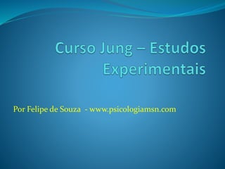 Por Felipe de Souza - www.psicologiamsn.com 
 
