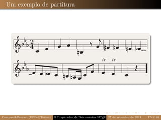 2
    G2 2          ˇ      ˇ           
                                 ˇ
  Um exemplo de partitura

       Note that the space after every quarter note is the same, and th


         2
       running musixflx and TEX-ing the second time you’ll get:


       G2 2 2     ˇ ˇ ˇ 6ˇ ? ˇ ( 4ˇ 6ˇ 6ˇ 2ˇ 7
            4  ˇ
         2 Ê      Ê É ş
       G2 2 6 ˇ ˇ 2ˇ        É
                     ˇ 6ˇ 6ˇ ÈˇÈ ˇ ˇ ˇ ˇ ˇ 
                                      tr tr




       Now MusiXTEX has determined a number of lines (which is diﬀe
       the lines are justiﬁed, and if you look carefully you can see that
       ﬁrst line is smaller than in the second. This example was coded a

       hsize=100mm
       generalmeter{meterfrac24}%
CampaniBeccari (UFPel/Torino)
                      O Preparador de Documentos L T X
                                                 A E     27 de setembro de 2011   174/188
 